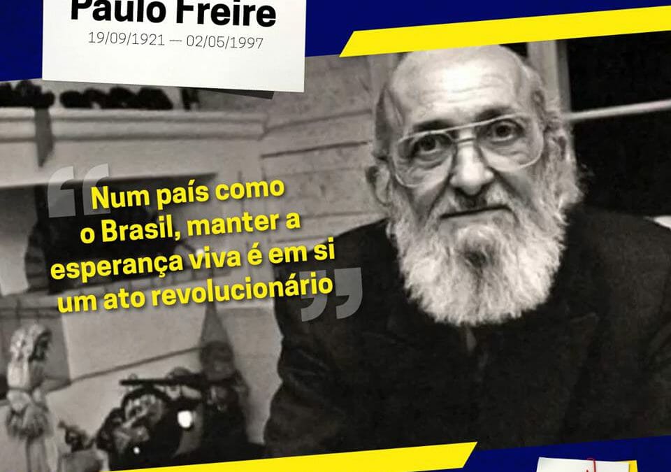 Viva Paulo Freire! Viva a educação libertadora!